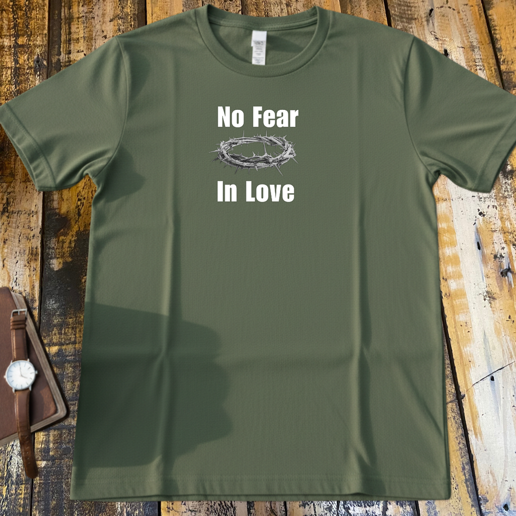 No Fear In Love T Shirt
