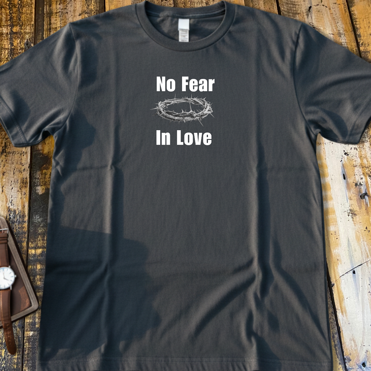 No Fear In Love T Shirt