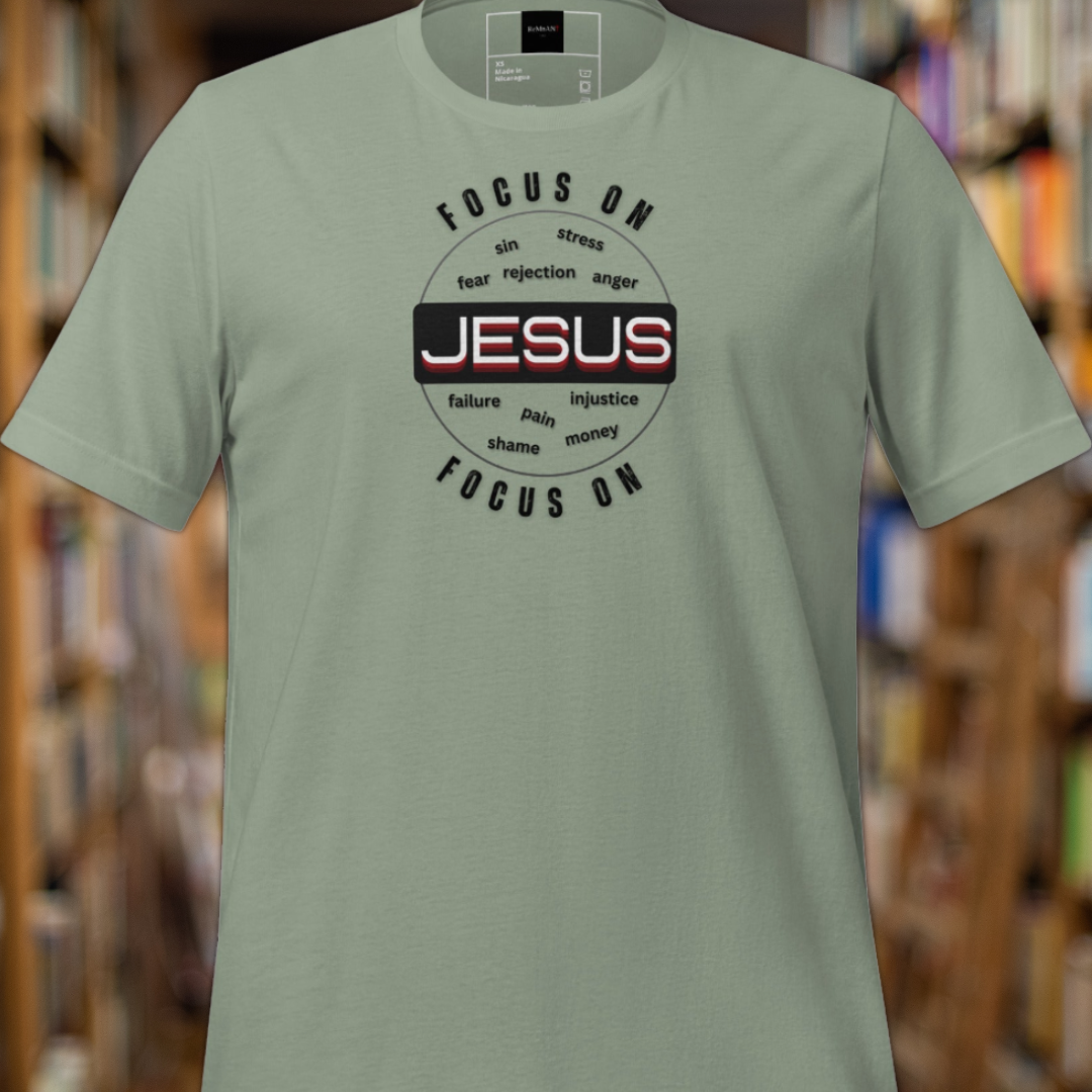 Focus On Jesus T-Shirt