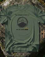 We Need Jesus T-Shirt