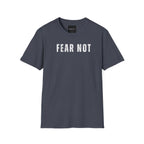 Fear Not T-Shirt