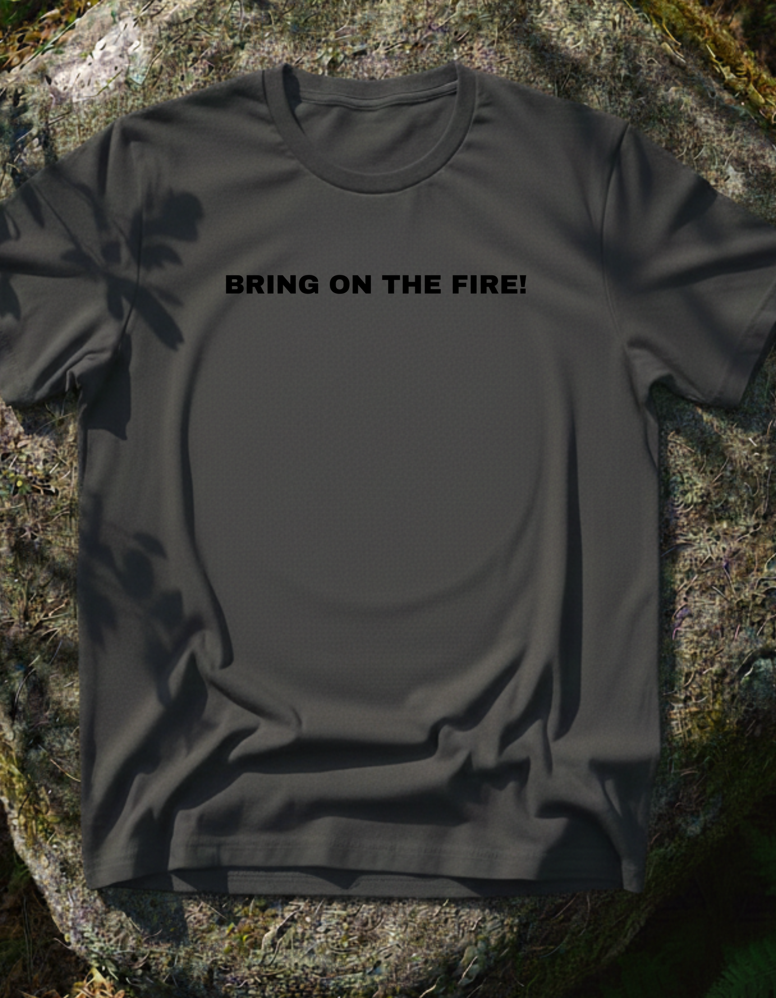 Bring On The Fire T-Shirt