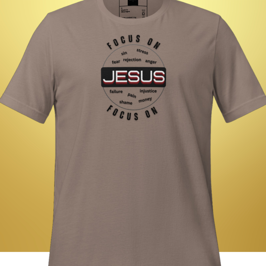 Focus On Jesus T-Shirt