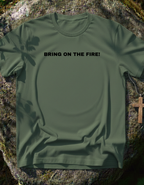 Bring On The Fire T-Shirt