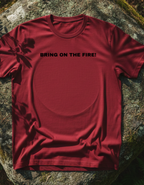 Bring On The Fire T-Shirt