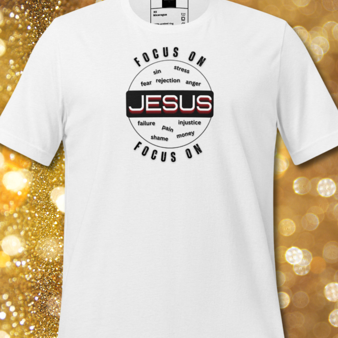 Focus On Jesus T-Shirt