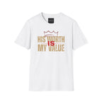 His Worth My Value T-Shirt