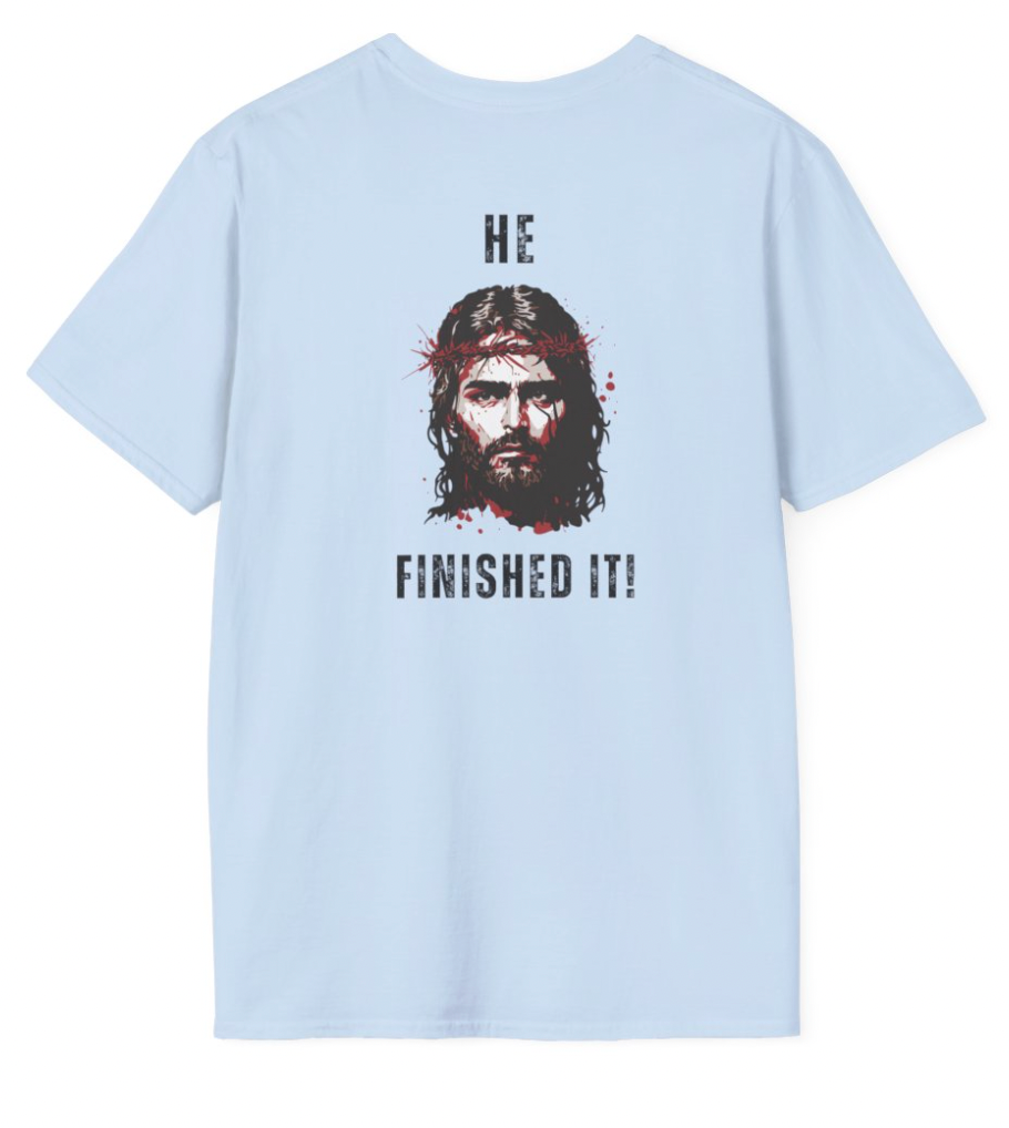 He Finished It T-Shirt